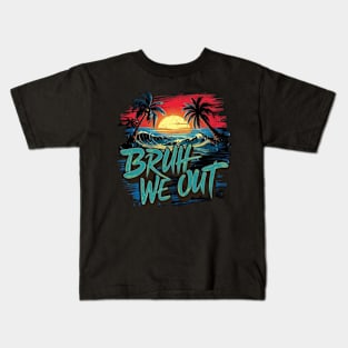 bruh we out Kids T-Shirt